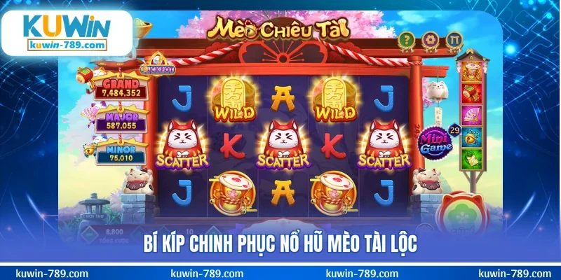 Bí kíp chinh phục nổ hũ Mèo tài lộc