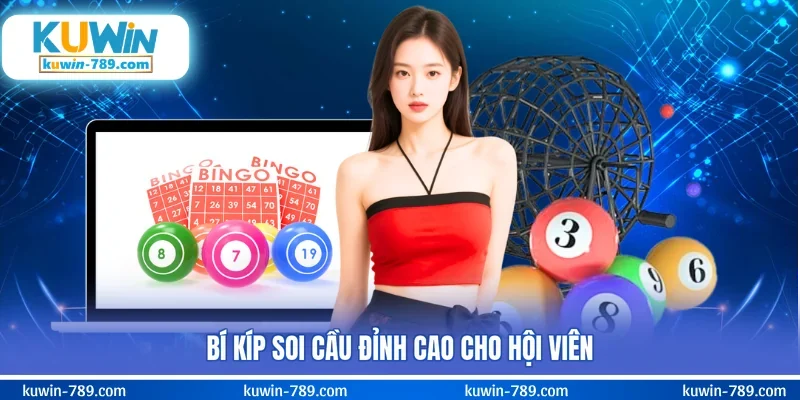 Bí kíp soi cầu đỉnh cao cho hội viên