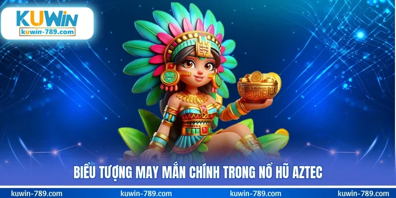 Biểu tượng may mắn chính trong nổ hũ Aztec