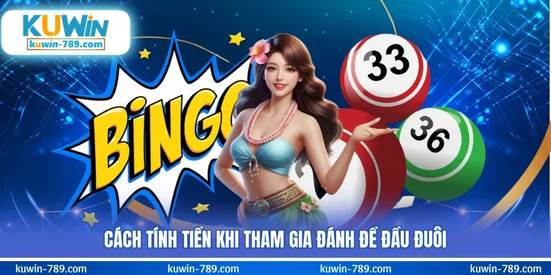 Cách tính tiền khi tham gia đánh đề đầu đuôi