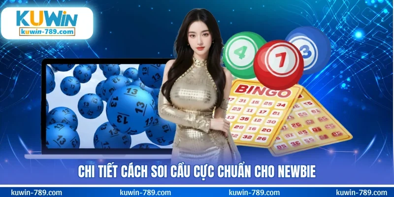 Chi tiết cách soi cầu cực chuẩn cho newbie