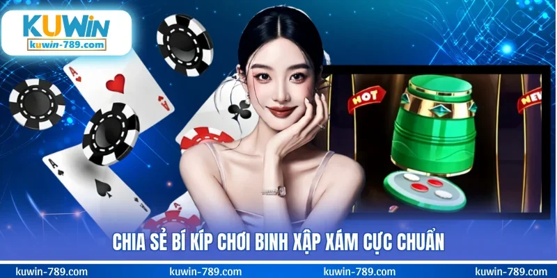 Chia sẻ bí kíp chơi binh xập xám cực chuẩn