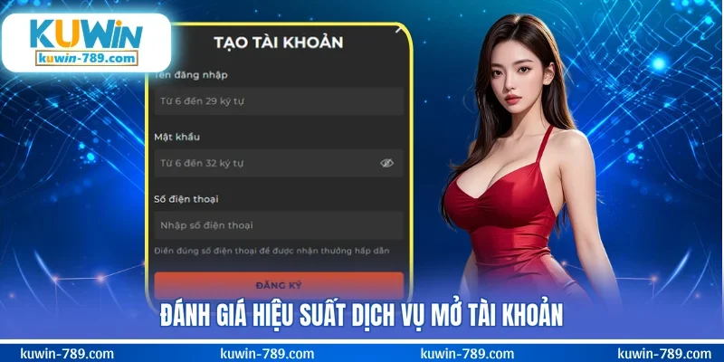 Đánh giá hiệu suất dịch vụ mở tài khoản