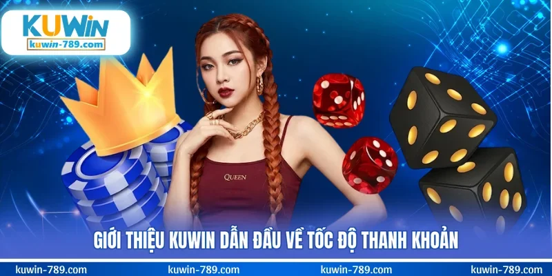 Giới thiệu KUWIN dẫn đầu về tốc độ thanh khoản