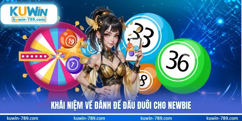 Khái niệm về đánh đề đầu đuôi cho newbie