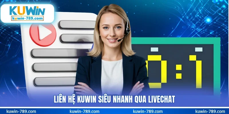 Liên hệ KUWIN siêu nhanh qua livechat