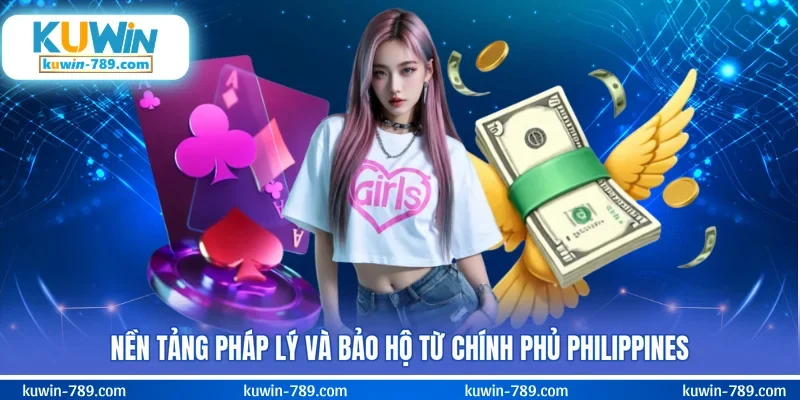 Nền tảng pháp lý và bảo hộ từ Chính Phủ Philippines