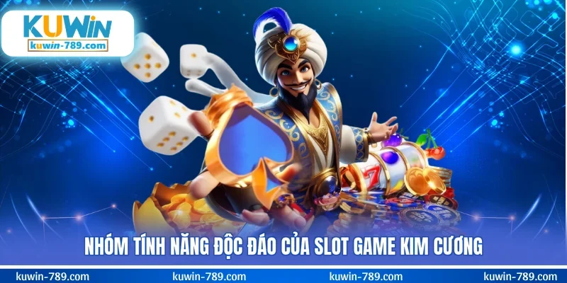 Nhóm tính năng độc đáo của slot game Kim Cương