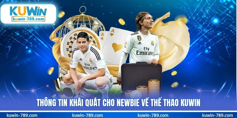Thông tin khái quát cho newbie về thể thao KUWIN